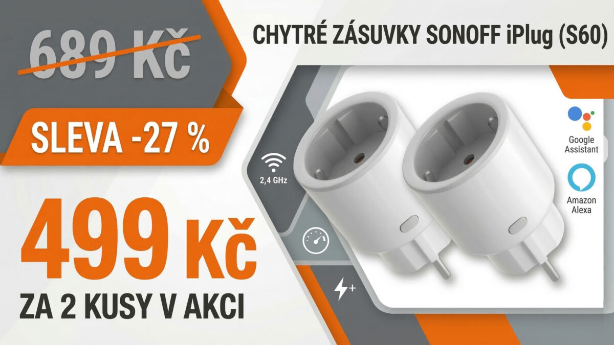 Dvě chytré zásuvky SONOFF iPlug zlevnily na 499 Kč. Nabízejí užitečné funkce