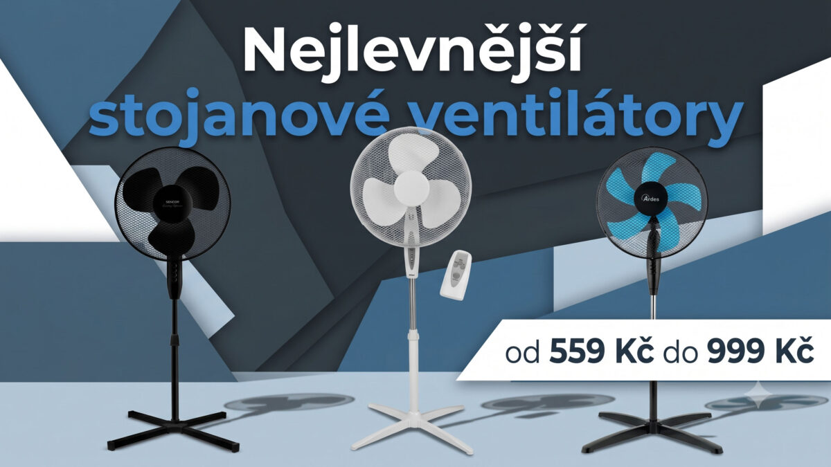 Nejlevnější stojanové ventilátory začínají na 559 Kč. Seznamte se s větráky Sencor, Ardes a Tristar